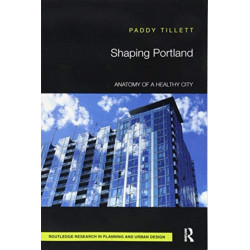 Shaping Portland: Anatomy of a Healthy City