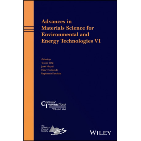 Advances in Materials Science for Environmental and Energy Technologies VI