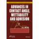 Advances in Contact Angle, Wettability and Adhesion, Volume 3