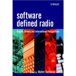 Software Defined Radio: Origins, Drivers and International Perspectives