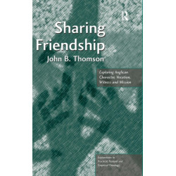 Sharing Friendship: Exploring Anglican Character, Vocation, Witness and Mission