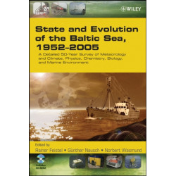 State and Evolution of the Baltic Sea, 1952-2005: A Detailed 50-Year Survey of Meteorology and Climate, Physics, Chemistry, Biology, and Marine Environment