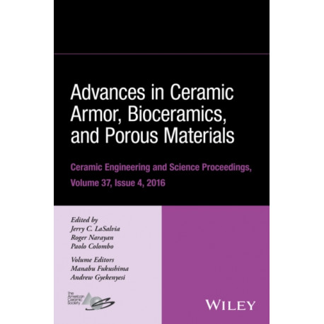 Advances in Ceramic Armor, Bioceramics, and Porous Materials, Volume 37, Issue 4