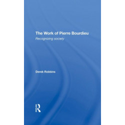 The Work Of Pierre Bourdieu: Recognizing Society