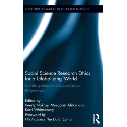Social Science Research Ethics for a Globalizing World: Interdisciplinary and Cross-Cultural Perspectives