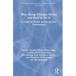 Why Group Therapy Works and How to Do It: A Guide for Health and Social Care Professionals