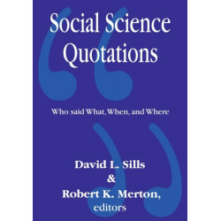 Social Science Quotations: Who Said What, When, and Where