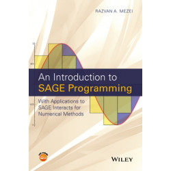 An Introduction to SAGE Programming: With Applications to SAGE Interacts for Numerical Methods