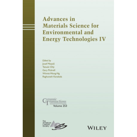 Advances in Materials Science for Environmental and Energy Technologies IV