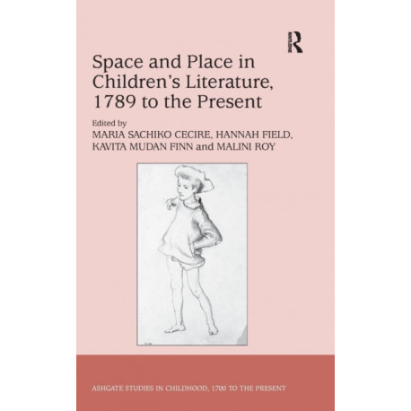 Space and Place in Children’s Literature, 1789 to the Present