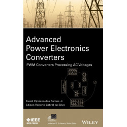 Advanced Power Electronics Converters: PWM Converters Processing AC Voltages