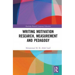 Writing Motivation Research, Measurement and Pedagogy