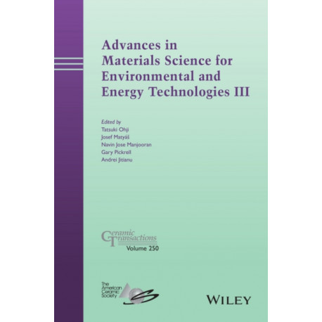 Advances in Materials Science for Environmental and Energy Technologies III