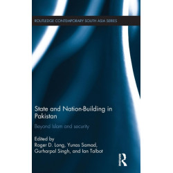 State and Nation-Building in Pakistan: Beyond Islam and Security