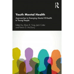 Youth Mental Health: Approaches to Emerging Mental Ill-Health in Young People