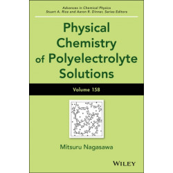 Physical Chemistry of Polyelectrolyte Solutions, Volume 158
