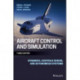 Aircraft Control and Simulation: Dynamics, Controls Design, and Autonomous Systems