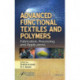 Advanced Functional Textiles and Polymers: Fabrication, Processing and Applications
