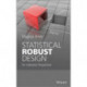 Statistical Robust Design: An Industrial Perspective