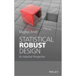 Statistical Robust Design: An Industrial Perspective