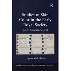 Studies of Skin Color in the Early Royal Society: Boyle, Cavendish, Swift