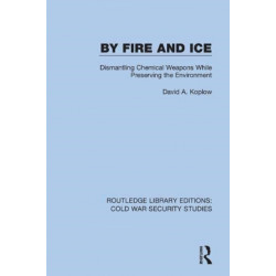 By Fire and Ice: Dismantling Chemical Weapons While Preserving the Environment