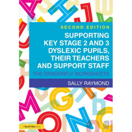Supporting Key Stage 2 and 3 Dyslexic Pupils, their Teachers and Support Staff: The Dragonfly Worksheets