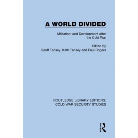A World Divided: Militarism and Development after the Cold War