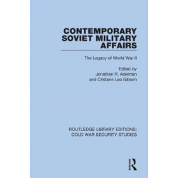 Contemporary Soviet Military Affairs: The Legacy of World War II