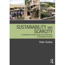Sustainability & Scarcity: A Handbook for Green Design and Construction in Developing Countries