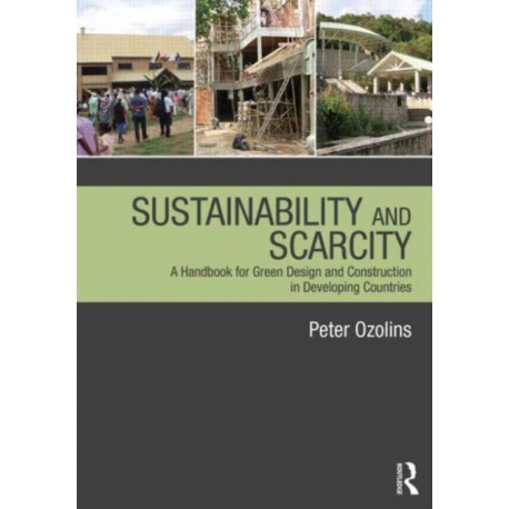 Sustainability & Scarcity: A Handbook for Green Design and Construction in Developing Countries
