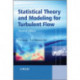 Statistical Theory and Modeling for Turbulent Flows