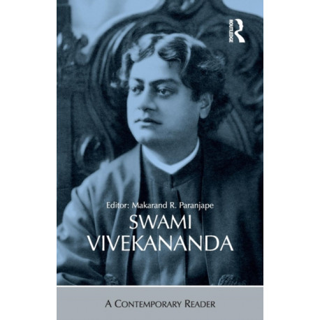 Swami Vivekananda: A Contemporary Reader