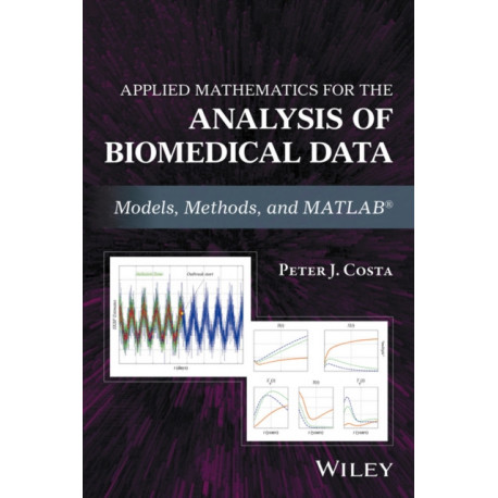 Applied Mathematics for the Analysis of Biomedical Data: Models, Methods, and MATLAB