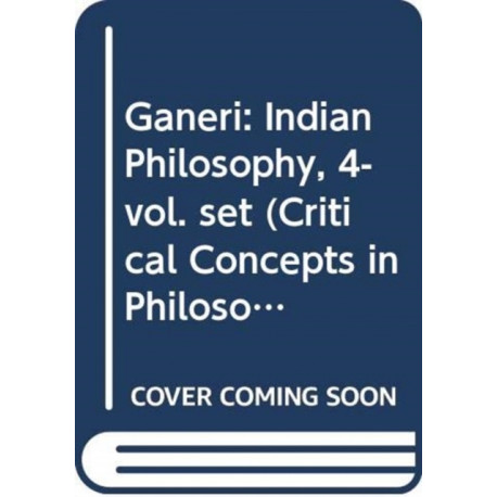Ganeri: Indian Philosophy, 4-vol. set