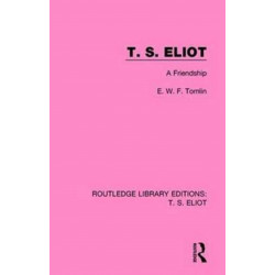 T. S. Eliot: A Friendship