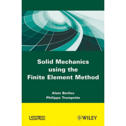 Solid Mechanics using the Finte Element Method