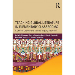Teaching Global Literature in Elementary Classrooms: A Critical Literacy and Teacher Inquiry Approach