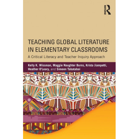 Teaching Global Literature in Elementary Classrooms: A Critical Literacy and Teacher Inquiry Approach