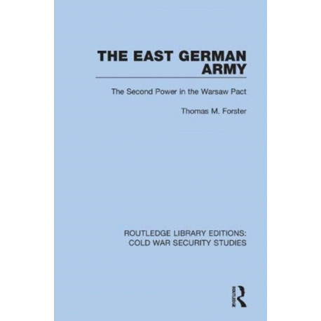 The East German Army: The Second Power in the Warsaw Pact