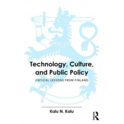 Technology, Culture, and Public Policy: Critical Lessons from Finland