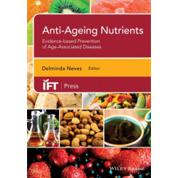 Anti-Ageing Nutrients: Evidence-Based Prevention of Age-Associated Diseases