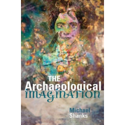 The Archaeological Imagination
