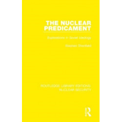 The Nuclear Predicament: Explorations in Soviet Ideology