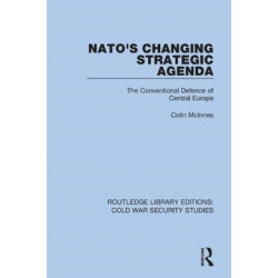 NATO's Changing Strategic Agenda: The Conventional Defence of Central Europe
