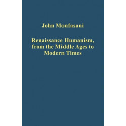 Renaissance Humanism, from the Middle Ages to Modern Times