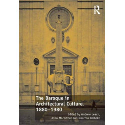 The Baroque in Architectural Culture, 1880-1980