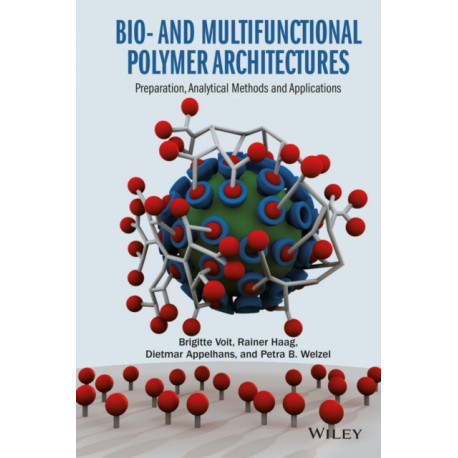 Bio- and Multifunctional Polymer Architectures: Preparation, Analytical Methods, and Applications