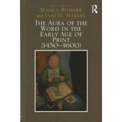 The Aura of the Word in the Early Age of Print (1450-1600)