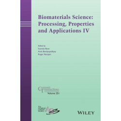 Biomaterials Science: Processing, Properties and Applications IV